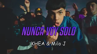 KHEA, Milo j - NUNCA VOY SOLO (Video Oficial + Letra)