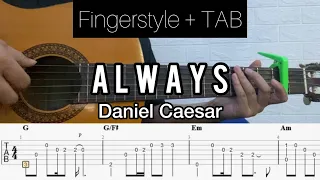 Daniel Caesar - Always | Fingerstyle Guitar (TABLATURE + CHORD)