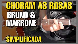 Solos Fáceis de Violão | Choram as Rosas - Bruno e Marrone | Simplificada | Whatsapp:27-997454297