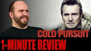 COLD PURSUIT (2019) - One Minute Movie Review