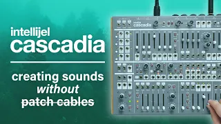 Intellijel Cascadia - Creating Sounds without Patch Cables