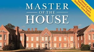 MASTER OF THE HOUSE - A Day At The Vyne (30 minute version)