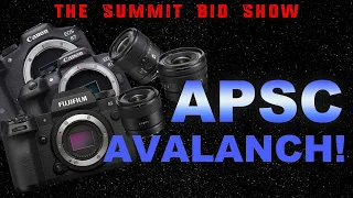 APSC Avalanche! Featuring The CANON R7, R10, FUJI X-H2S and New SONY Lenses!