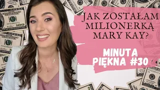 JAK ZOSTAŁAM MILIONERKĄ MARY KAY? Minuta Piękna #30