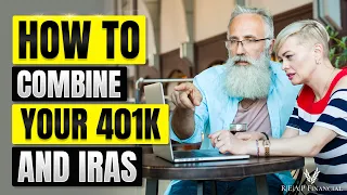 Consolidating Retirement Accounts - How to Combine Your 401k and IRAs