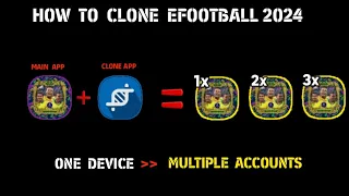 How To Use Multiple efootball 2024 Accounts on 1 Device 🤩 | Cloning Tutorial