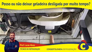 Posso ou não deixar geladeira desligada por muito tempo? Veja  oque acontece!