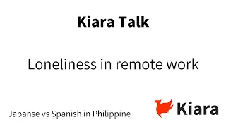 Kiara Talk: Loneliness in remote work