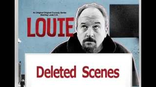 Deleted and Extended Scenes - Louis CK