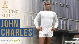 Centenary Stories: John Charles - The Gentle Giant who scored 43 goals in one season