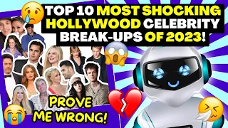 Top 10 MOST SHOCKING Celebrity Break-ups in HOLLYWOOD | Prove Me Wrong!