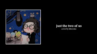 Just the Two of Us (Full Cover)