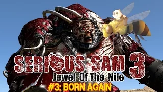 Serious Sam 3: Jewel of the Nile Walkthrough (Commentary) Level 3: Born Again