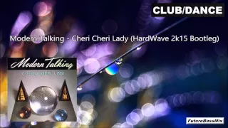 Modern Talking - Cheri Cheri Lady (HardWave 2k15 Bootleg) | FBM