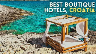 Best Boutique Hotels in Croatia - Best Croatia Hotels You Must Visit!