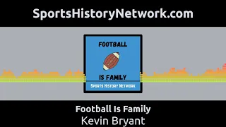 Football Is Family - Kevin Bryant