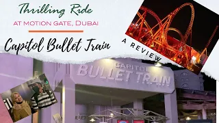 Capitol bullet train at motion gate, Dubai | Thrilling Roller coaster that you must try in UAE