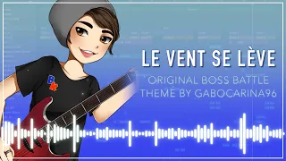 Le Vent Se Lève (Original Boss Battle Theme) | Gabocarina96