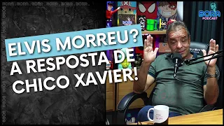 ELVIS NÃO MORREU!? A RESPOSTA DE CHICO XAVIER. | JHON HARLEY - Cortes do Bora Podcast