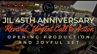 Opening Production and Joyful Set | JIL 45th Anniversary | Revival: Urgent Call to Action