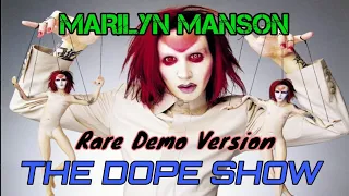 MARILYN MANSON - THE DOPE SHOW DEMO VERSION (RARE)