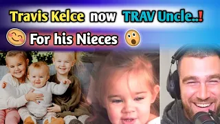 Travis Kelce make a name for himself as "Uncle Trav"