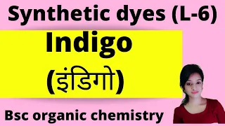 L-6 synthetic dyes, indigo dyes organic chemistry, bsc 3rd year, knowledge adda, bsc chemistry notes