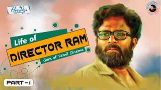 Life of #DirectorRam | Gem of Tamil Cinema | Part 1