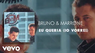 Bruno & Marrone - Eu Queria (Io Vorrei) (Áudio Oficial)