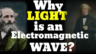 Why LIGHT is an Electromagnetic wave?