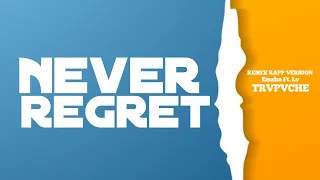 Never Regret [Remix_Rapp Version] Ft. Lv (Official Lyric Video)