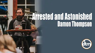Arrested and Astonished | Damon Thompson | Carolina Revival | Hope Chapel