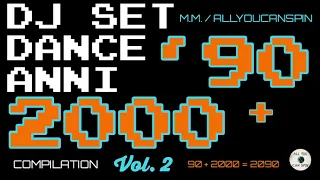 Dance Hits of the 90s and 2000s Vol. 2 - ANNI '90 + 2000 Vol 2 Dj Set - Dance Años 90 + 2000