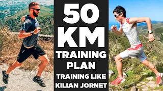 50 km Ultra Marathon Training Plan | How to Train Like Kilian Jornet