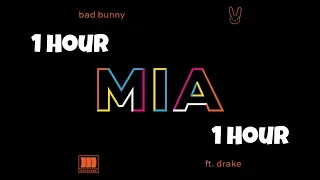 Bad Bunny - Mia 1 Hour ft.  Drake