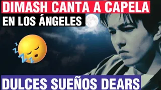 DIMASH CANTA A CAPELA EN LOS ÁNGELES - NOTICIAS