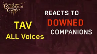 Tav Reacting to Downed Companions (ALL Voices) | Baldur's Gate 3