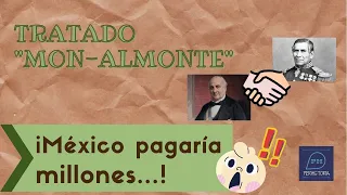 Tratado Mon-Almonte ¡México pagaría millones de pesos!