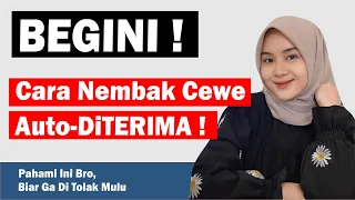 Cara Nembak Wanita Auto diTERIMA - Lakukan IniPasti Diterima