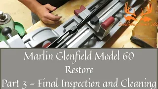 Glenfield Model 60 Part 3   Final Inspection and Cleaning