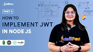 How to Implement JWT in Node JS | JWT Authentication | Blog Application MERN - 4 | Intellipaat