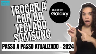 Como Mudar a Cor do Teclado Samsung | Atualizado