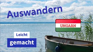 Auswandern nach Ungarn - ja wie denn ??