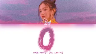 CODE KUNST - "O"(ft. LEE HI) [PEOPLE] (Color Coded Lyrics Han/Rom/Eng/가사 | by Vaeyung)