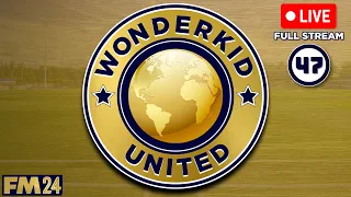 [FULL STREAM] Wonderkid United | FM24 | Episode 47