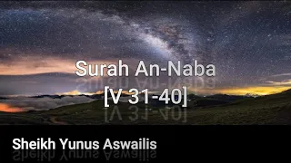 Surah An Naba [V31-40] - Skeikh Yunus Aswailis - Heart Touching Quran Recitation