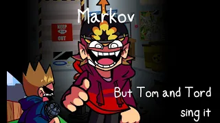 Markov but Tom and Tord sing it (Download link in the description)