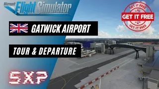 FREEWARE MSFS LONDON GATWICK AIRPORT | WIP | EGKK | TOUR & DEPARTURE | PASSENGER TAKEOFF VIEW | A320