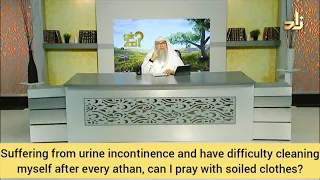 Urine incontinence, difficulty cleaning myself, can I pray in those dirty clothes? - Assim al hakeem