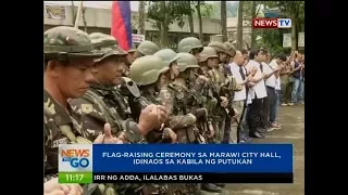 NTG: Flag-raising ceremony sa Marawi city hall, idinaos sa kabila ng putukan